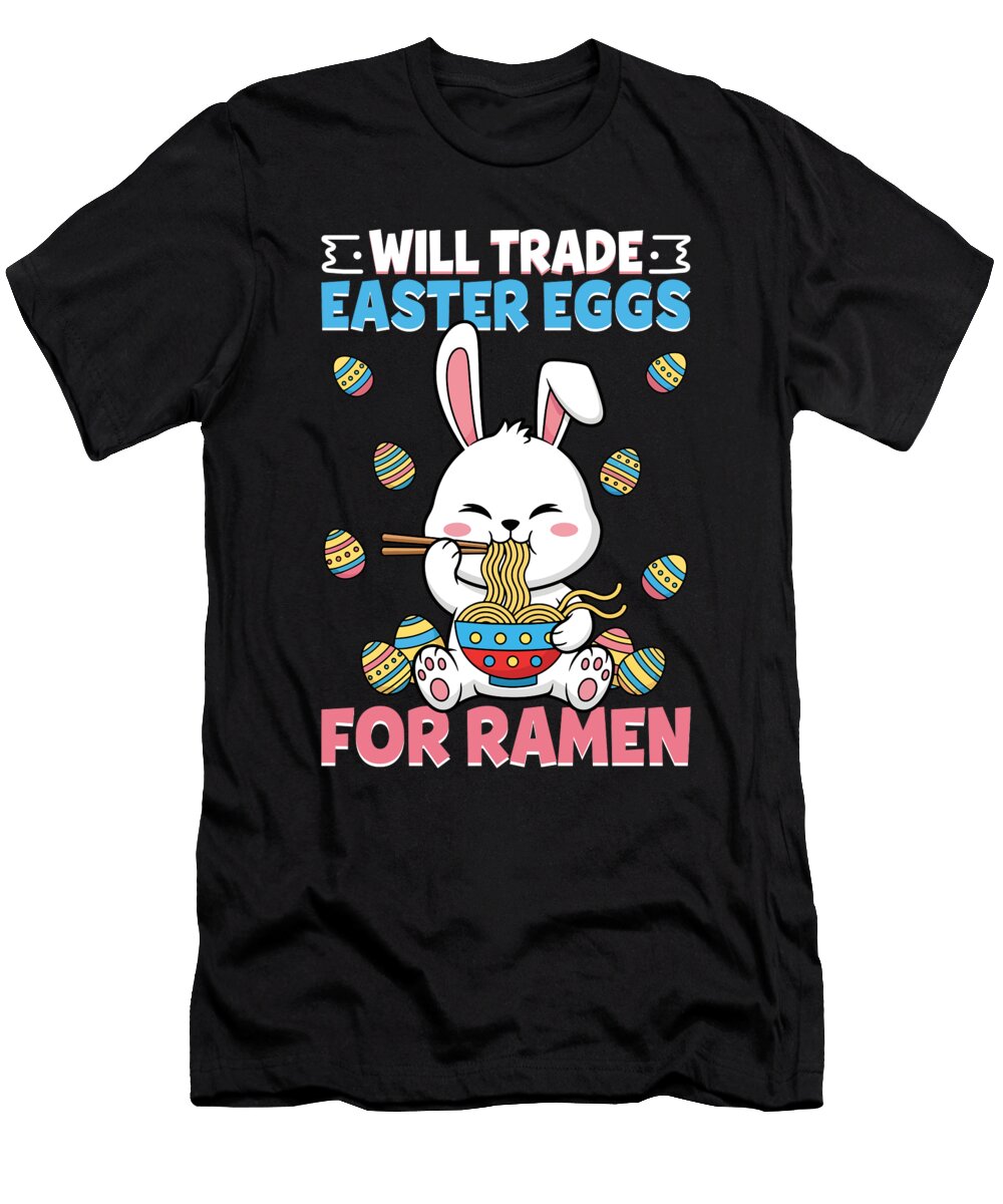 1 10 Will Trade Easter Eggs for Ramenpng Prempersaud Haribaran T-Shirt