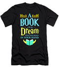 1 a Book Is a Dream Read Book Bookworm Literature Teequeen2603 T-Shirt