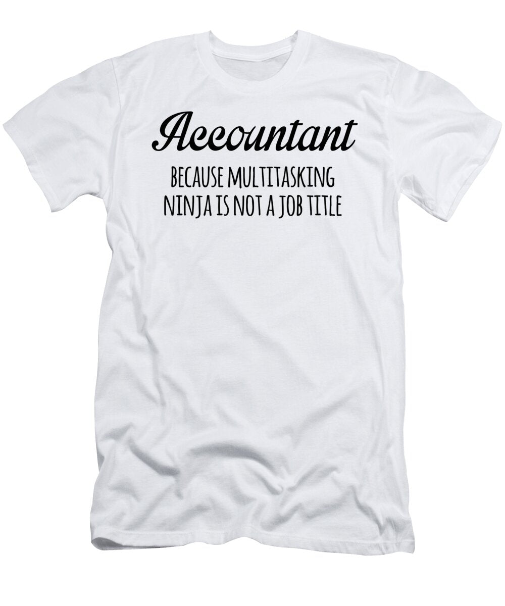 1 Accountant Because Multitasking Ninja Is Not a Job Title Funny Crypto Keeper T-Shirt