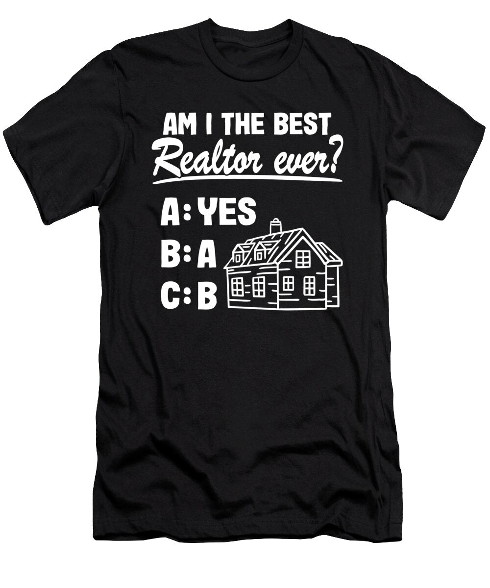 1 Am I the Best Realtor Real Estate Agent Funny Gift Lisa Stronzi T-Shirt
