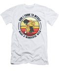 1 and I Think to Myself What a Wonderful Weld Welding Welder Toms Store T-Shirt