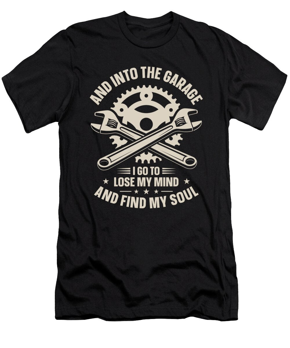 1 and Into the Garage Worker Mechanic Car Technician Toms Store T-Shirt