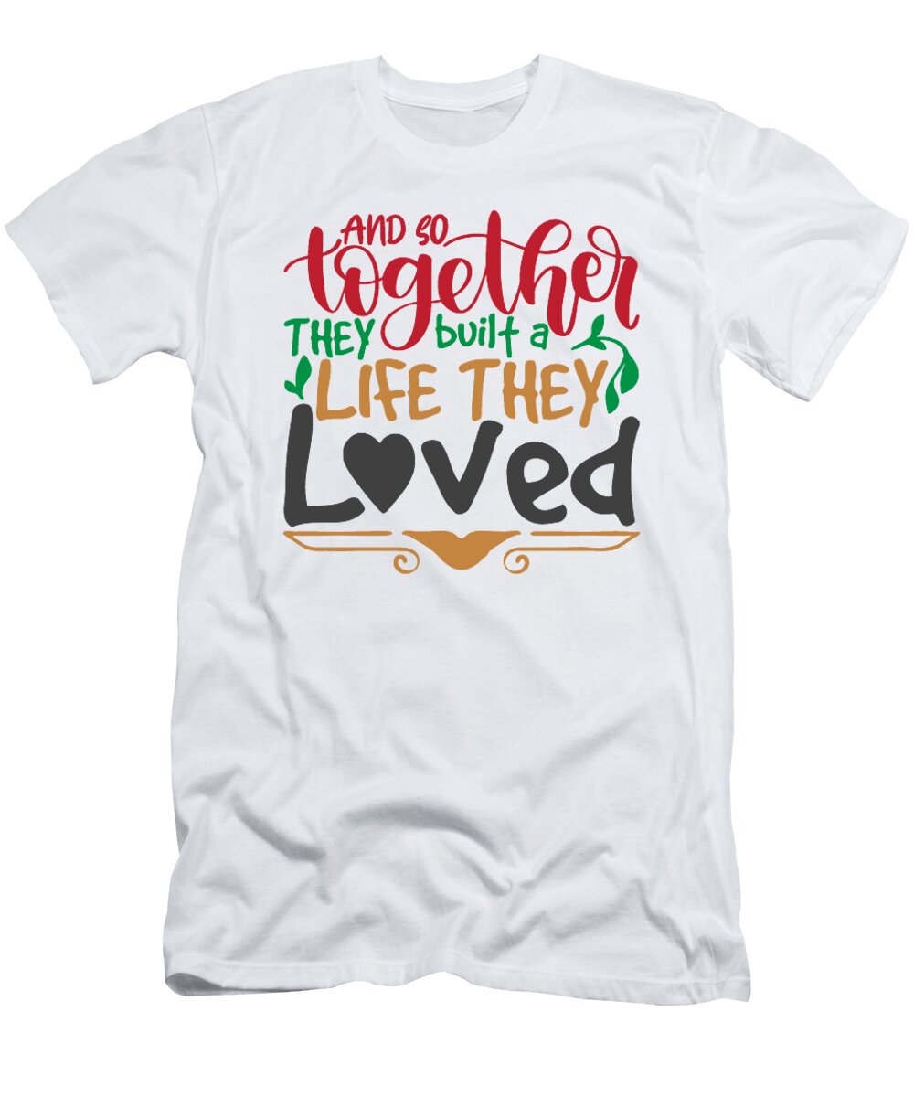 1 and So Together They Built a Life They Loved Jacob Zelazny T-Shirt
