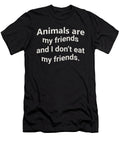 1 Animals Are My Friends and I Dont Eat My Friends Jacob Zelazny T-Shirt