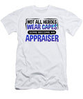 1 Appraiser Hero Not All Heroes Wear Capes Some Become an Appraiser Kanig Designs T-Shirt