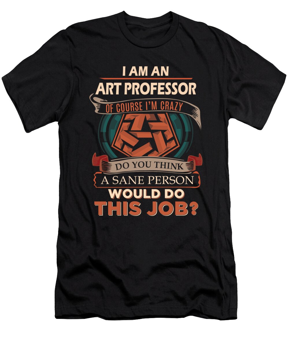 1 Art Professor We Do Precision Job Gift Item Shi Hu Kang T-Shirt