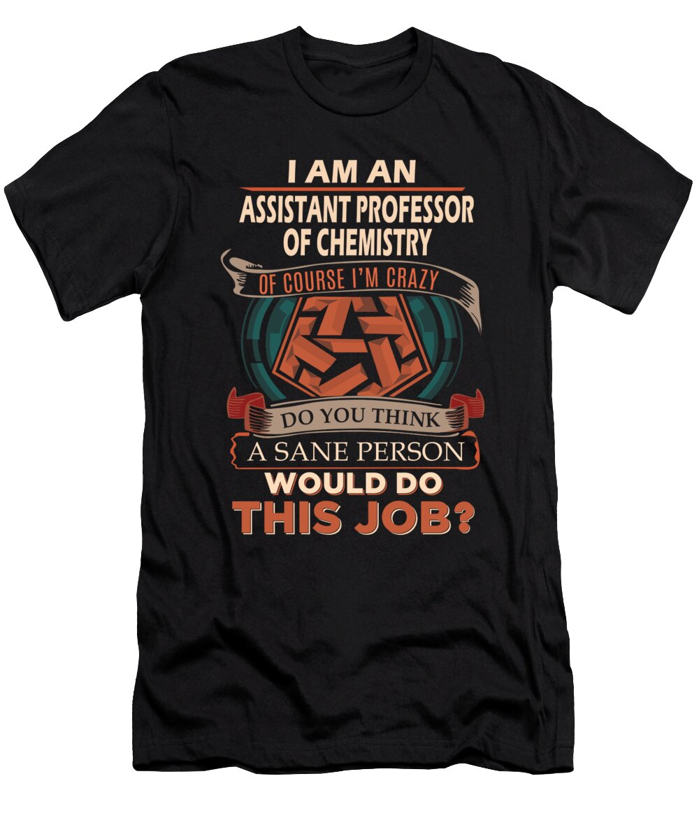 1 Assistant Professor of Chemistry We Do Precision Job Gift Item Shi Hu Kang T-Shirt