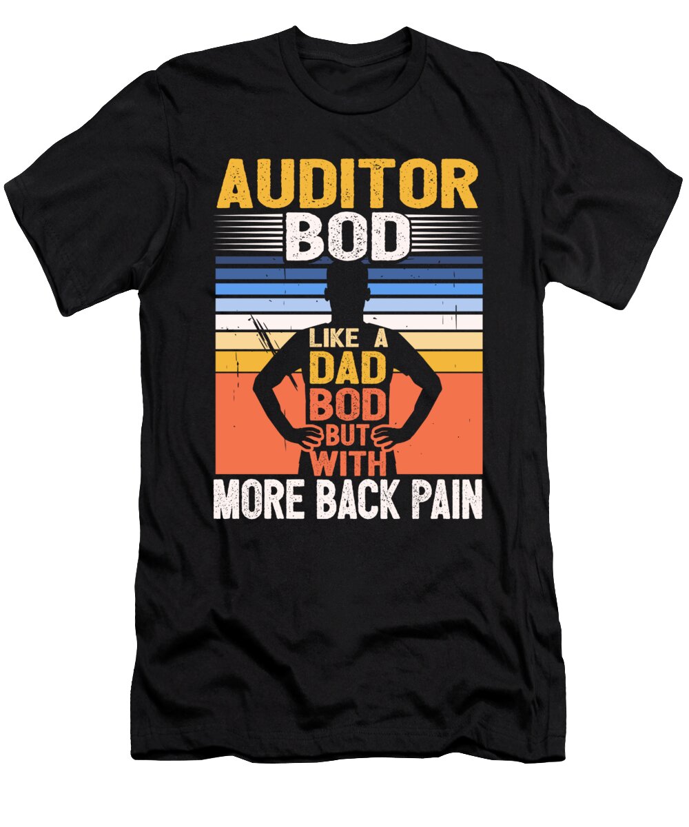 1 Auditor Bod Like a Dad Bod Cpa Certified Public Accountant Maximus Designs T-Shirt
