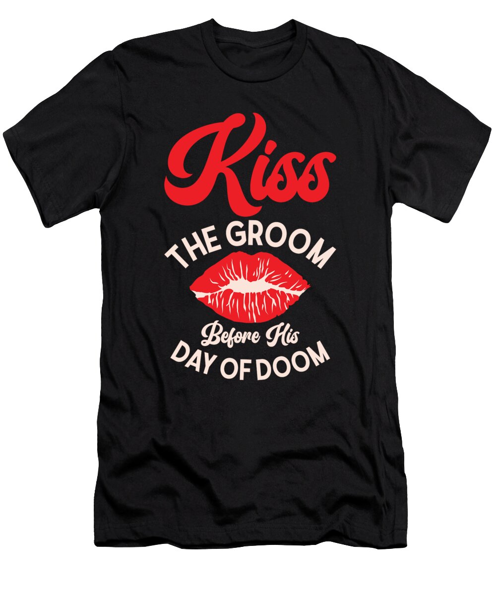 1 Bachelor Wedding Day Doom Kissing Groom Toms Store T-Shirt