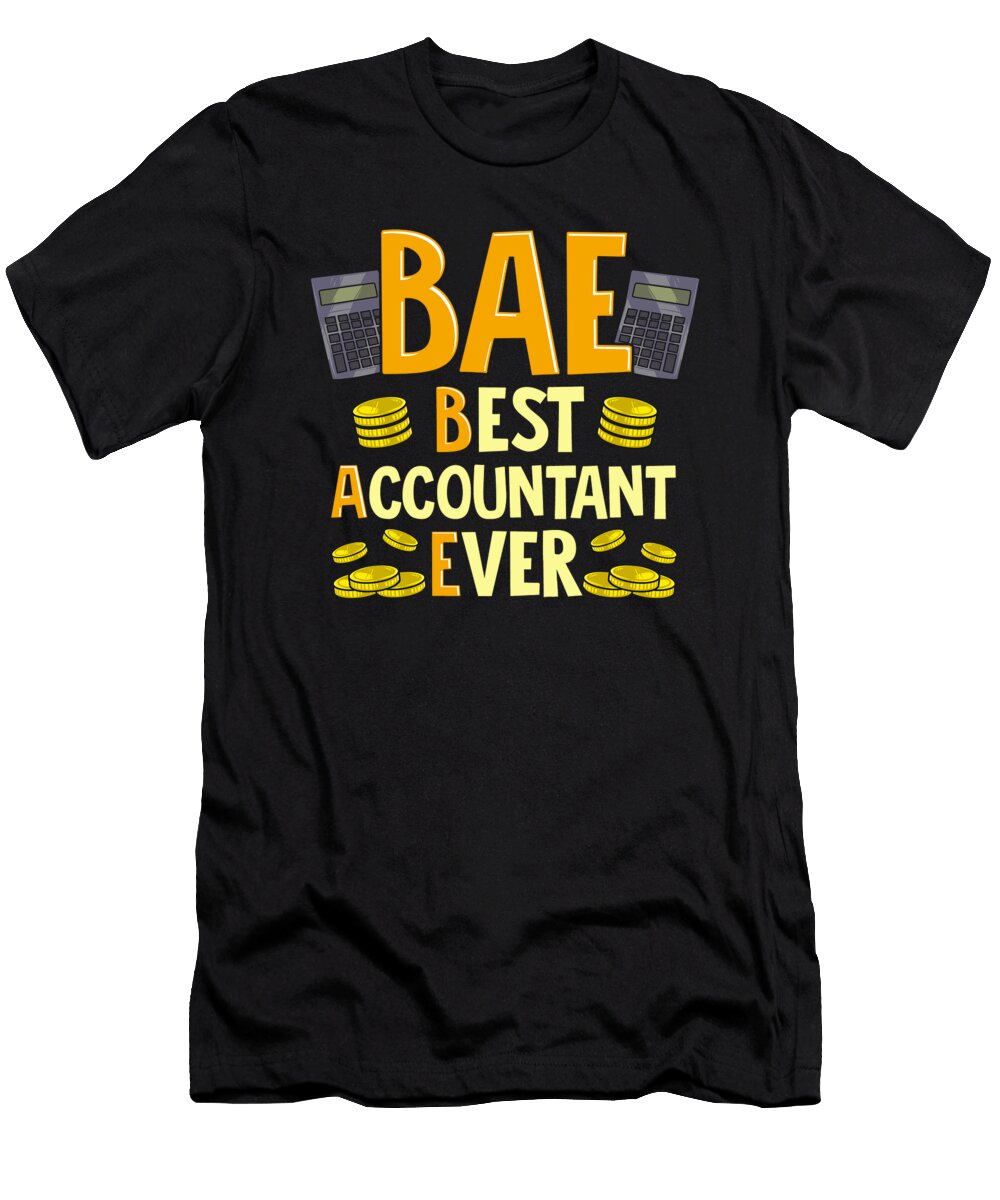 1 Bae Best Accountant Ever Cute Funny Accounting the Perfect Presents T-Shirt