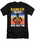 1 Banker Bod Like a Dad Bod Accountant Loan Officer Maximus Designs T-Shirt