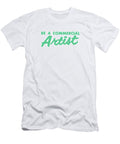 1 Be a Commercial Artist Csa Images T-Shirt