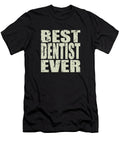 1 Best Dentist Ever Dentist Gift Manuel Schmucker T-Shirt