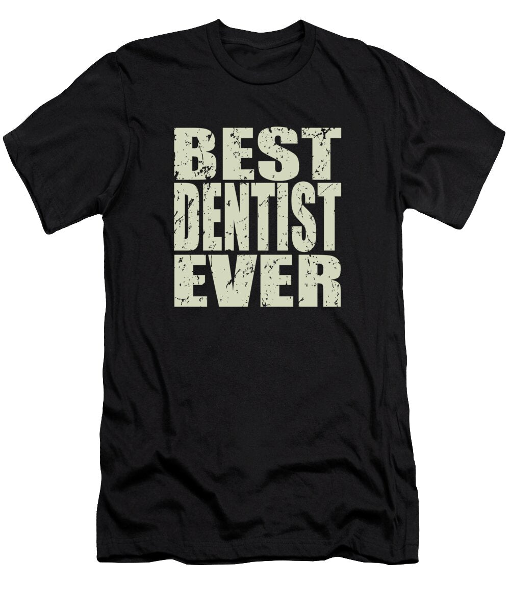 1 Best Dentist Ever Dentist Gift Manuel Schmucker T-Shirt