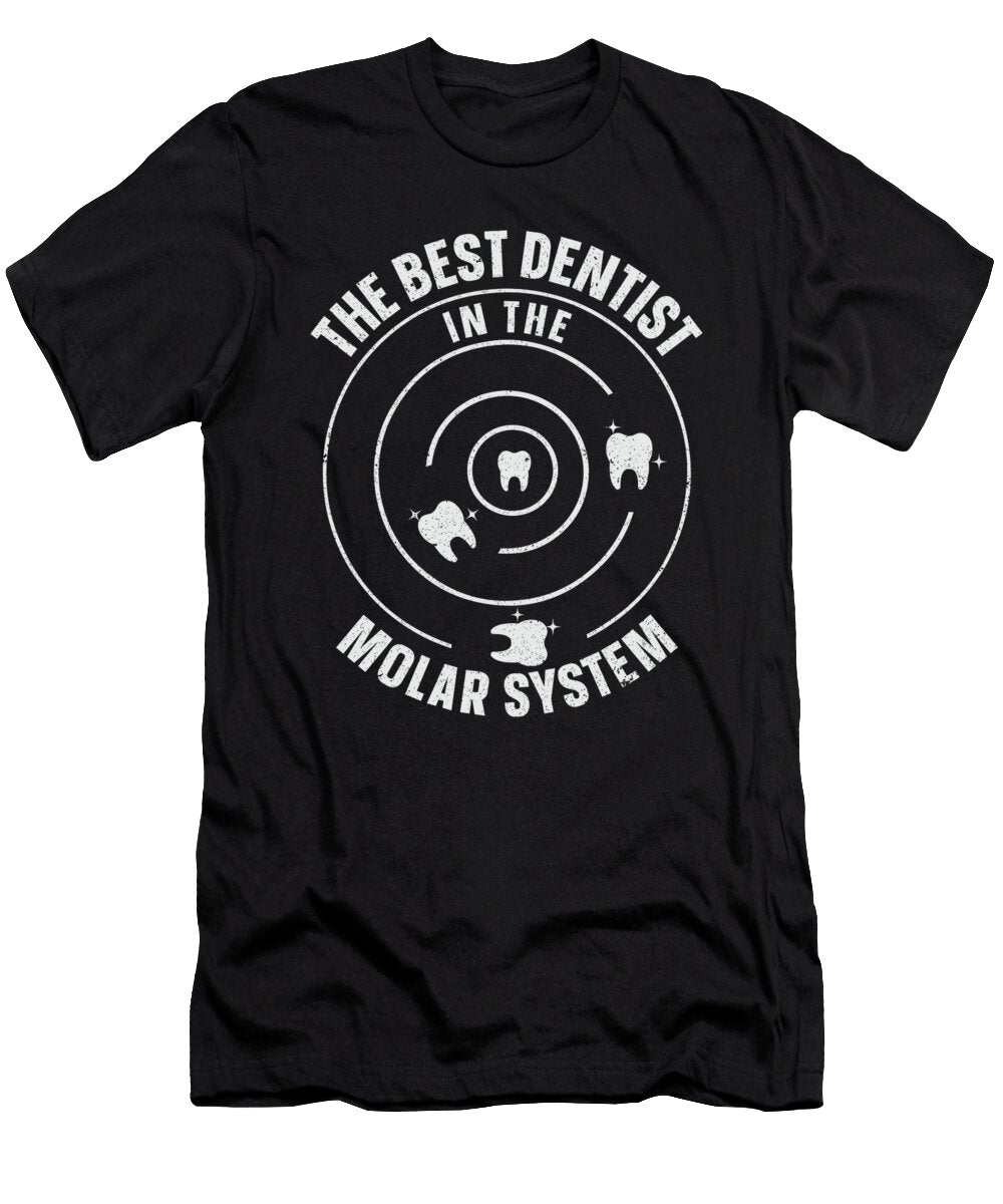 1 Best Dentist in the Molar System Dental Assistant Toms Store T-Shirt