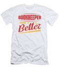 1 Bookkeeper Make It Better Bookkeeping Career Kanig Designs T-Shirt