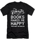 1 Books Makes Me Happy Read Book Reading Bookworm Teequeen2603 T-Shirt