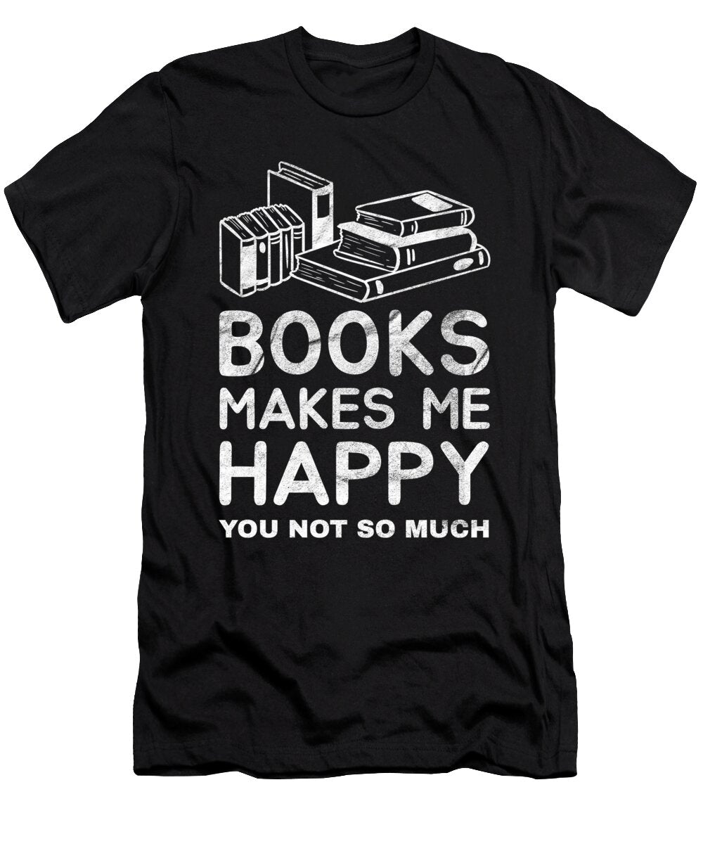 1 Books Makes Me Happy Read Book Reading Bookworm Teequeen2603 T-Shirt