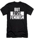 1 But First Feminism Jacob Zelazny T-Shirt