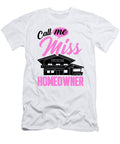 1 Call Me Miss Homeowner Real Estate New Homeowner Florian Dold Art T-Shirt