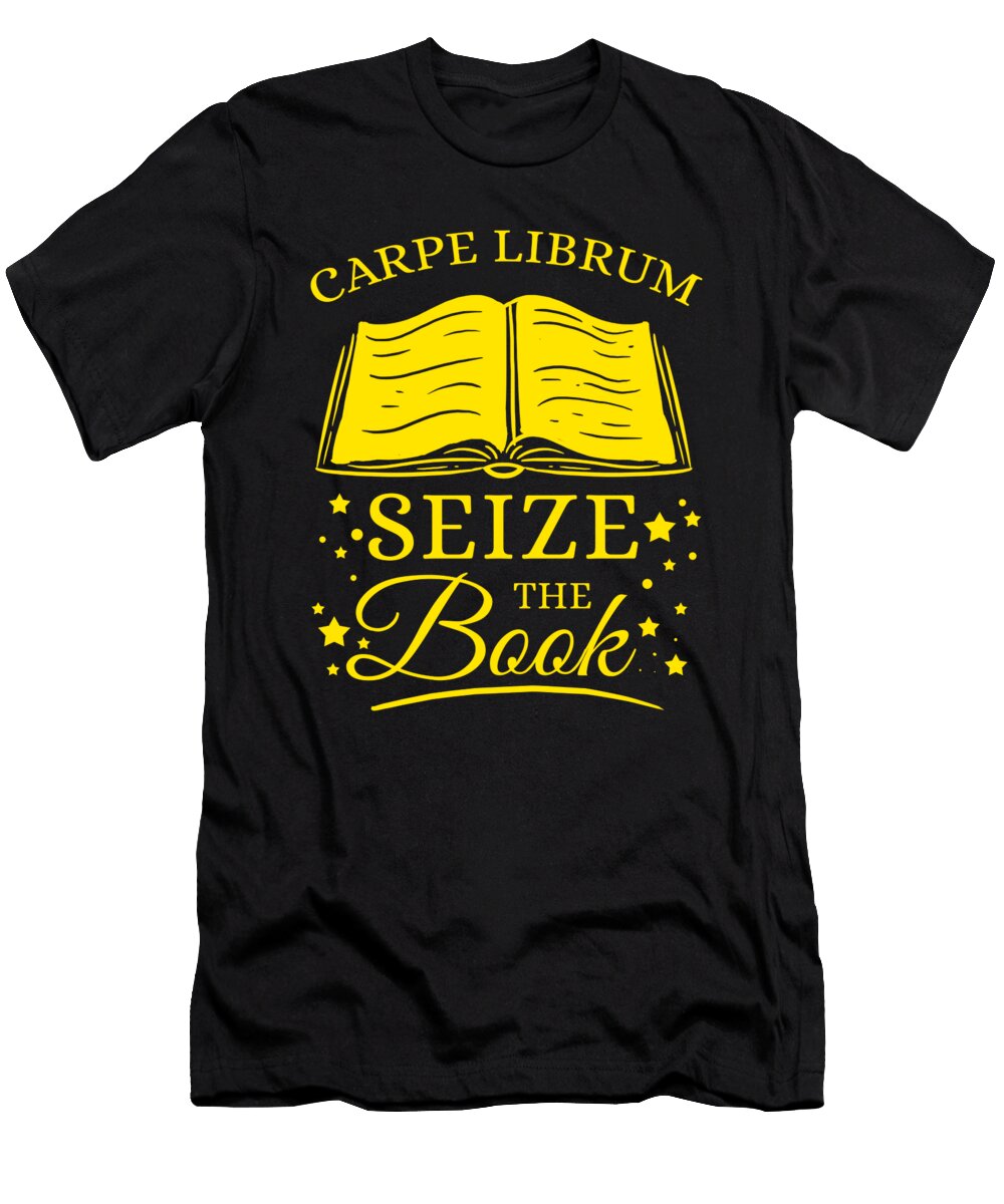 1 Carpe Librum Seize Read Book Reading Bookworm Gift Teequeen2603 T-Shirt