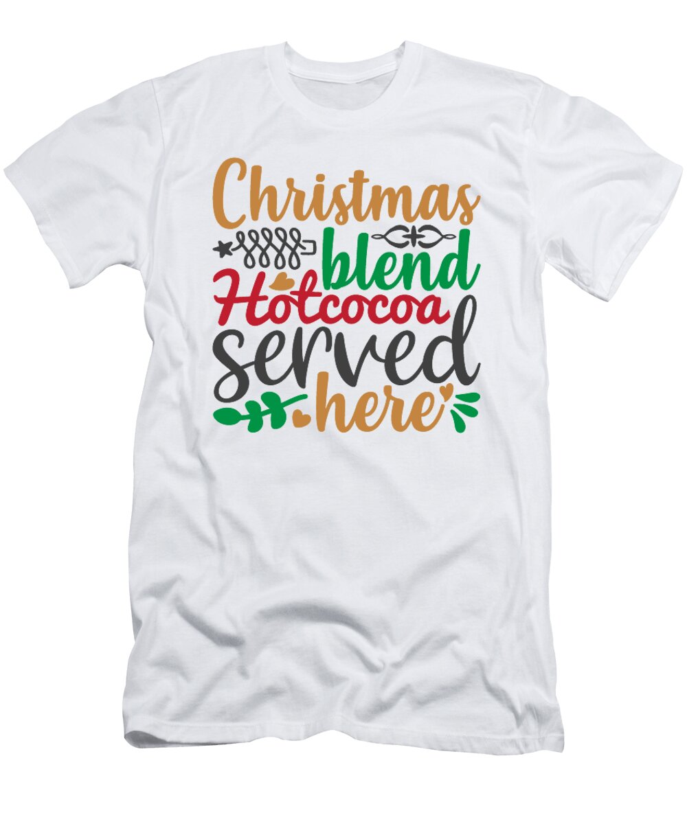 1 Christmas Blend Hot Cocoa Served Here Jacob Zelazny T-Shirt