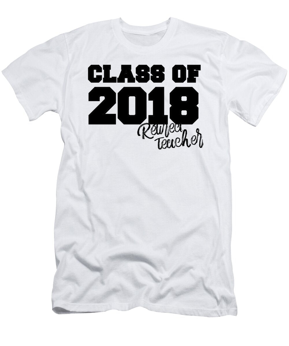 1 Class of 2018 Retired Teacher Jane Keeper T-Shirt