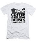 1 Coffee Selling Houses Realtor Real Estate Agent Gift Lisa Stronzi T-Shirt