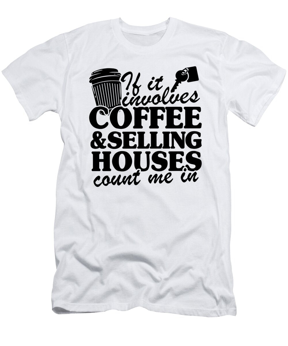 1 Coffee Selling Houses Realtor Real Estate Agent Gift Lisa Stronzi T-Shirt