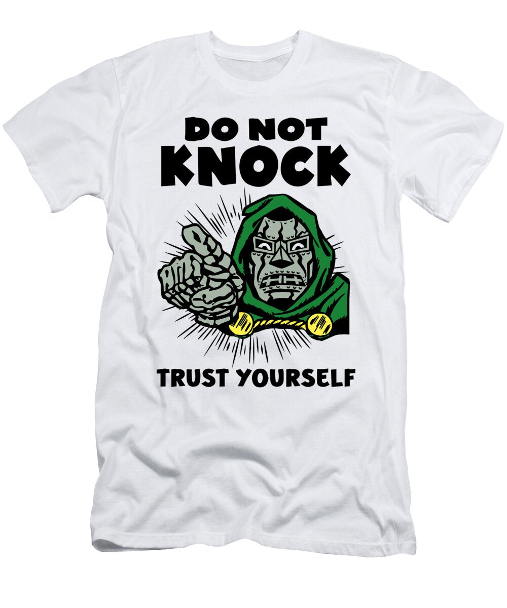 1 Comic Style Dr Doom Meme Do Not Knock Trust Yourself Motivational Poster Kirania Finest T-Shirt