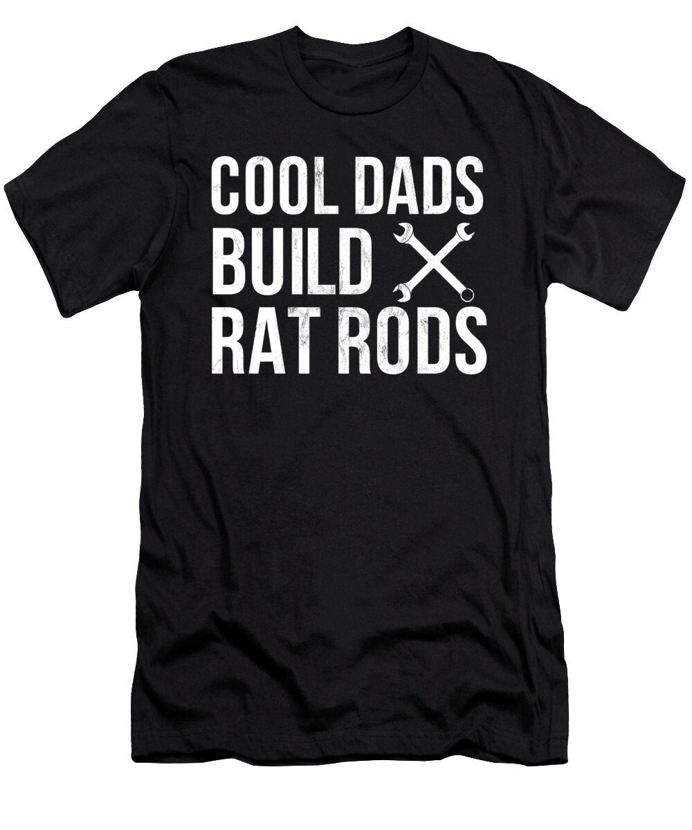 1 Cool Dads Build Rat Rods Noirty Designs T-Shirt