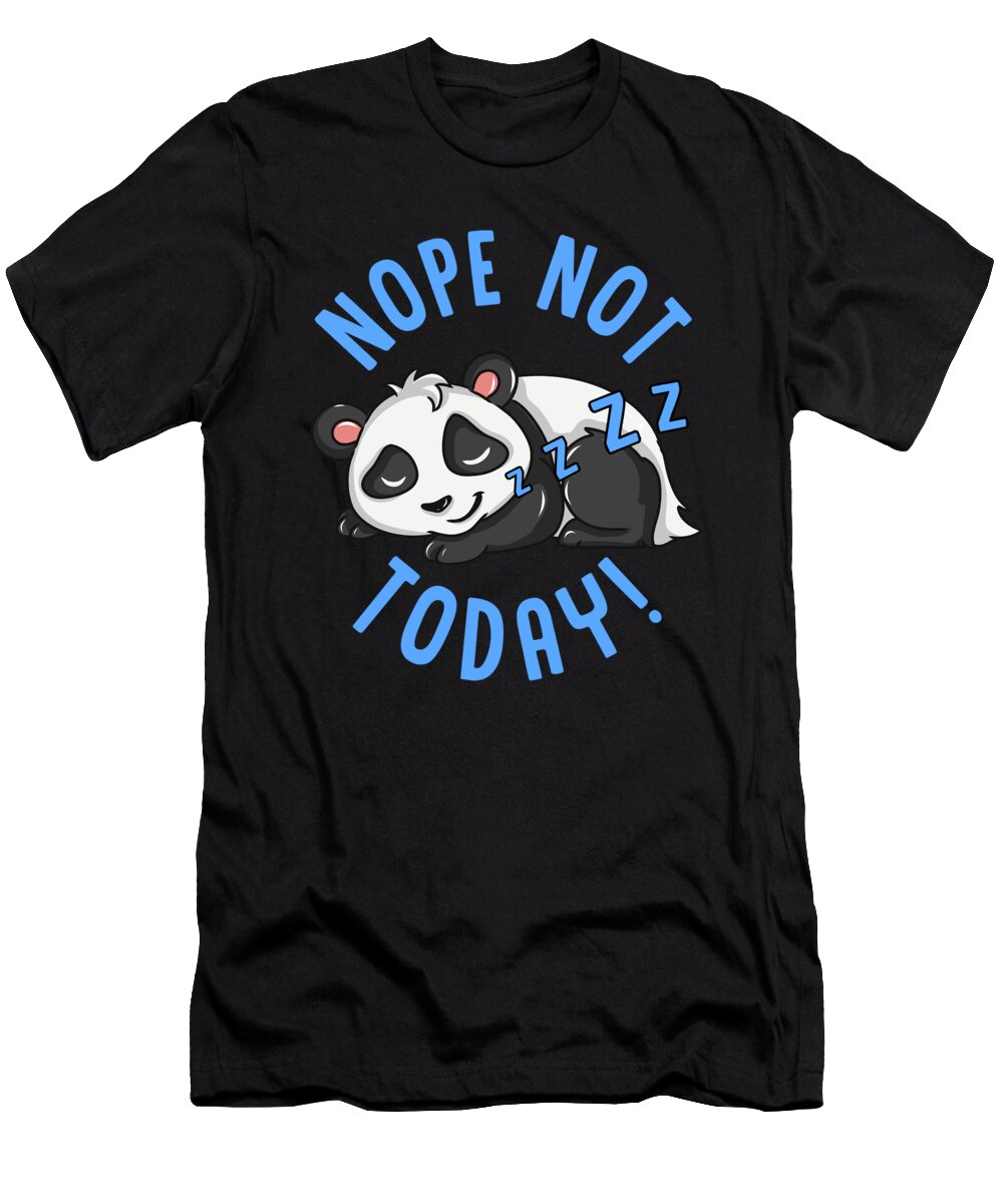 1 Cute Funny Nope Not Today Lazy Napping Panda the Perfect Presents T-Shirt