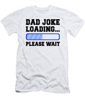 1 Dad Joke Loading Please Wait Jacob Zelazny T-Shirt