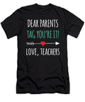 1 Dear Parents Tag Youre It Love Teachers Jane Keeper T-Shirt