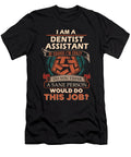 1 Dentist Assistant We Do Precision Job Gift Item Shi Hu Kang T-Shirt