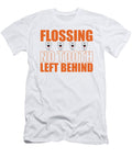 1 Dentist Dental Hygienist Flossing No Tooth Left Behind Kanig Designs T-Shirt