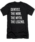 1 Dentist the Man the Myth the Legend Funny Secret Santa Cal Nyto T-Shirt