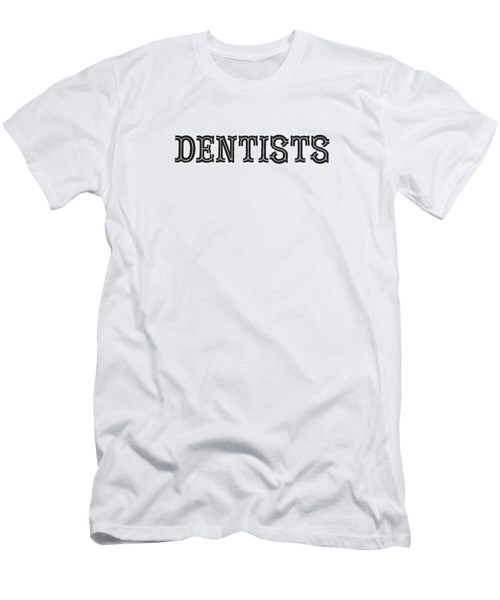 1 Dentists Csa Images T-Shirt