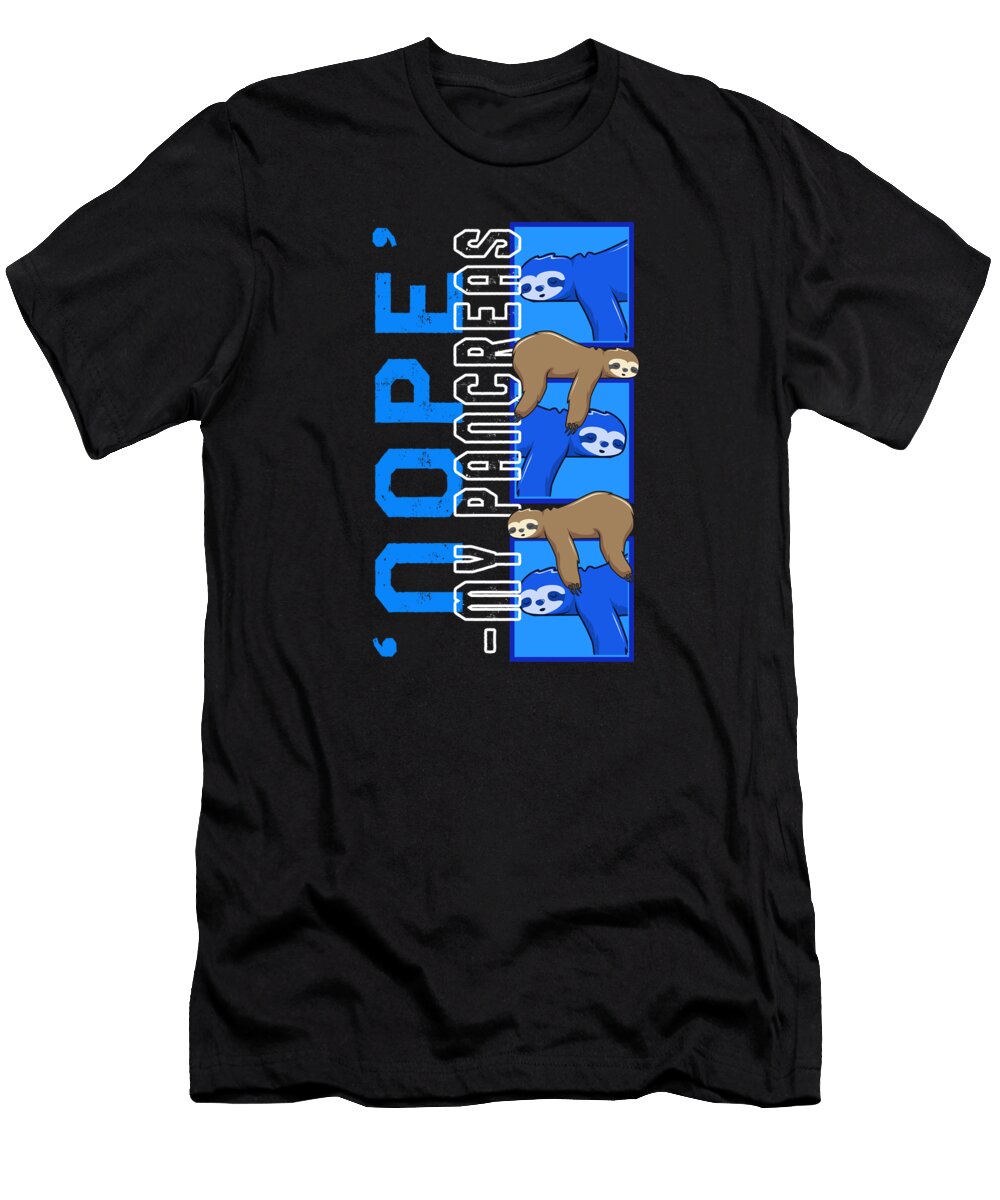 1 Diabetes Awareness Nope My Pancreas Sloth Funny T1d Appreciation Gift Sifou Store T-Shirt