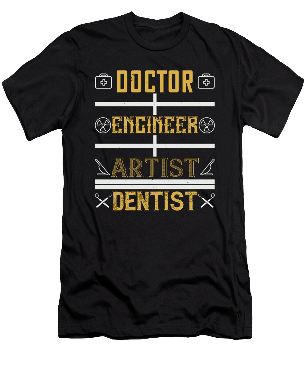 1 Doctor Engineer Artist Dentist Jacob Zelazny T-Shirt