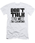1 Dont Talk to Me Im Counting Pharmacist Pharmacy Tshirtconcepts Marvin Poppe T-Shirt