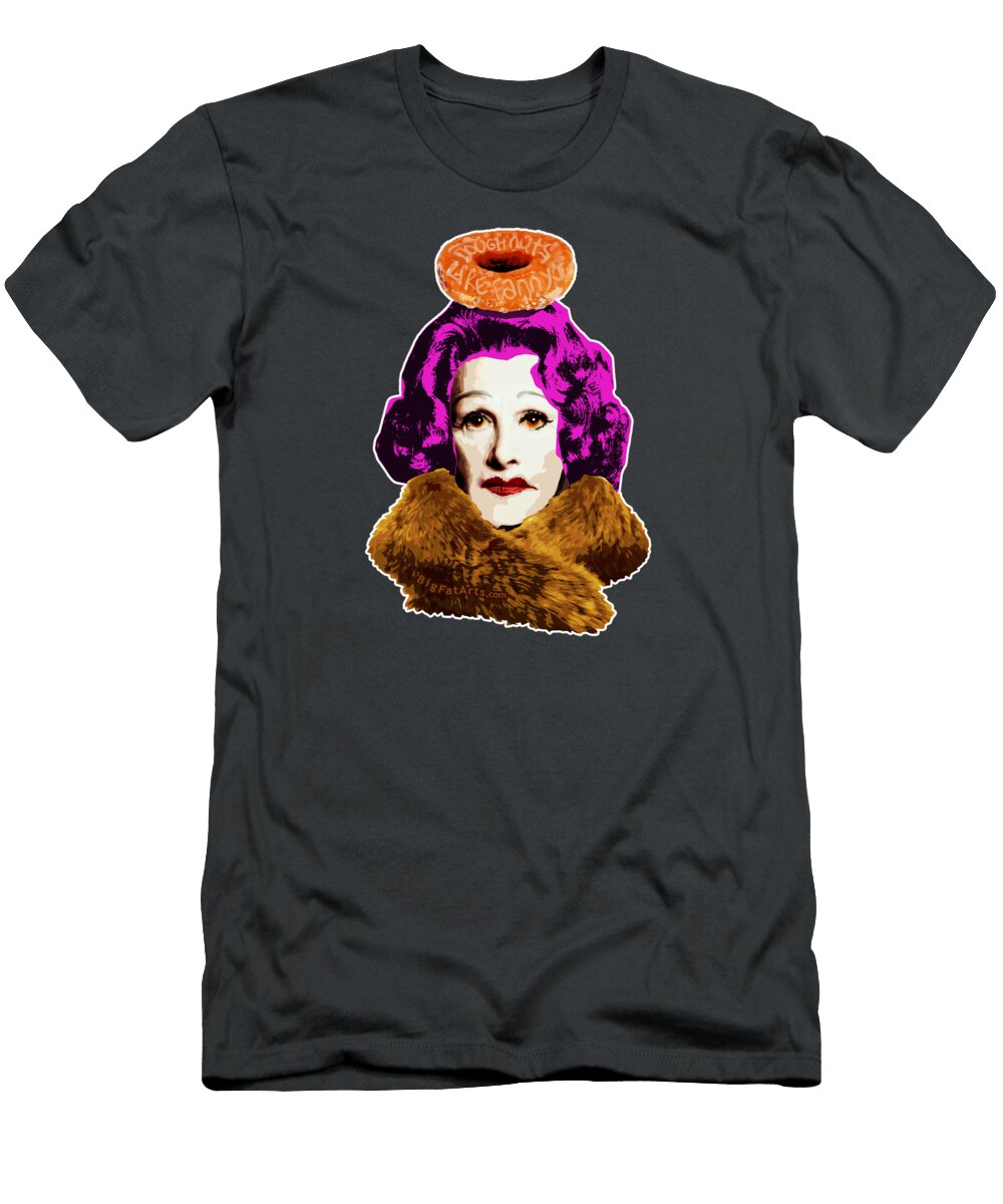 1 Doughnuts Like Fannys Big Fat Arts T-Shirt