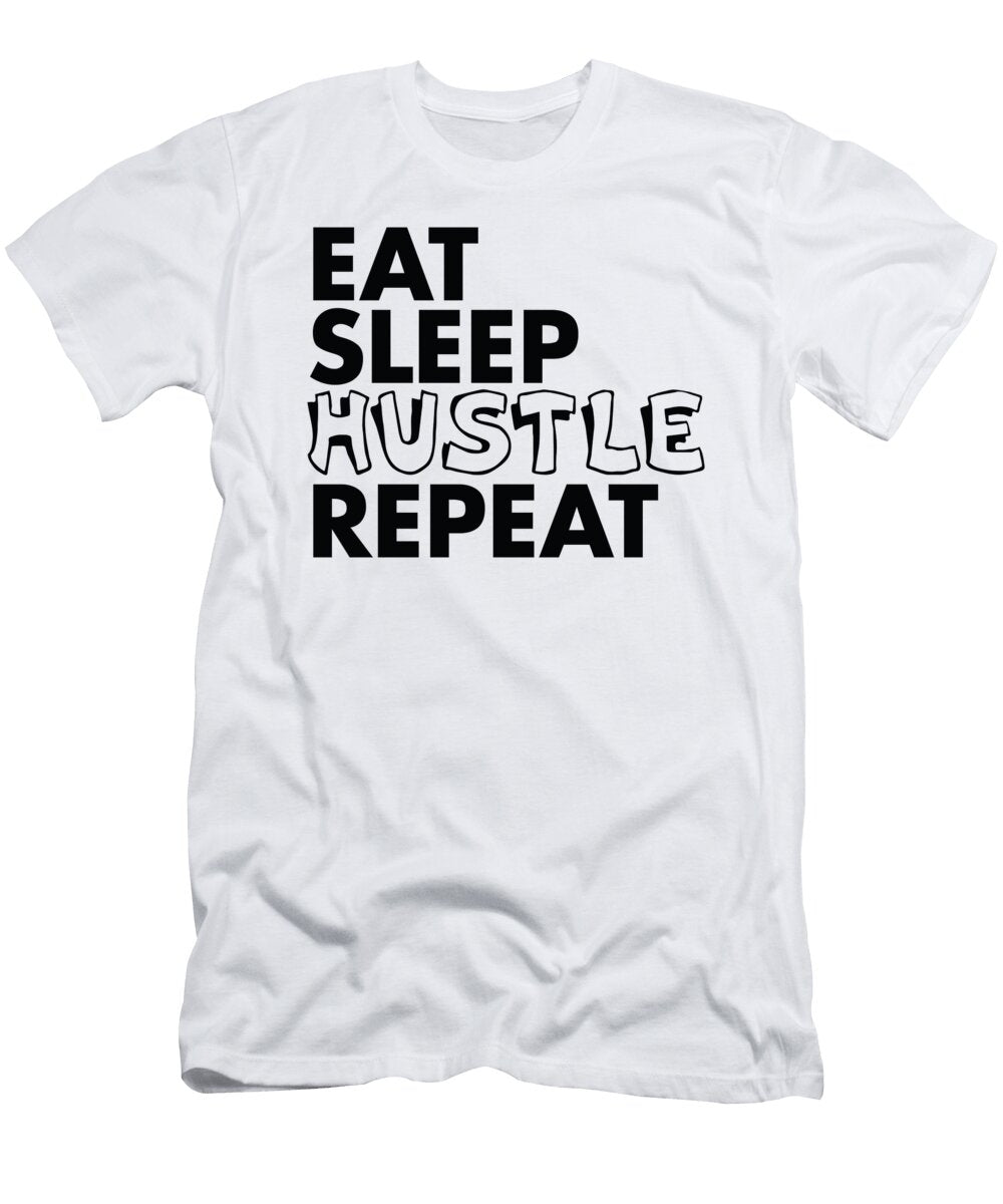 1 Eat Sleep Hustle Repeat Jacob Zelazny T-Shirt