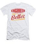 1 Engineer Make It Better Engineering Kanig Designs T-Shirt
