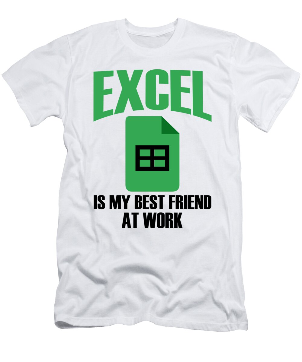 1 Excel Best Friend At Work Spreadsheet Accountant Florian Dold Art T-Shirt