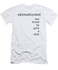 1 Exhaustipated Sarcastic Funny Work Print Quote Diane Palmer T-Shirt