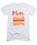 1 Fabulous Mom an Appraiser and Fabulous Mom Kanig Designs T-Shirt