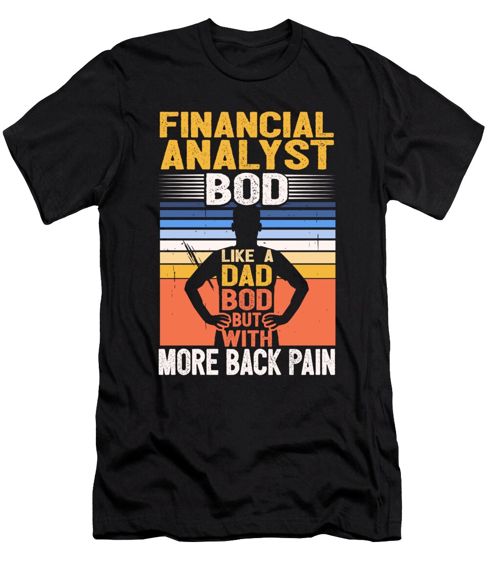 1 Financial Analyst Bod Like a Dad Bod Financial Advisor Maximus Designs T-Shirt