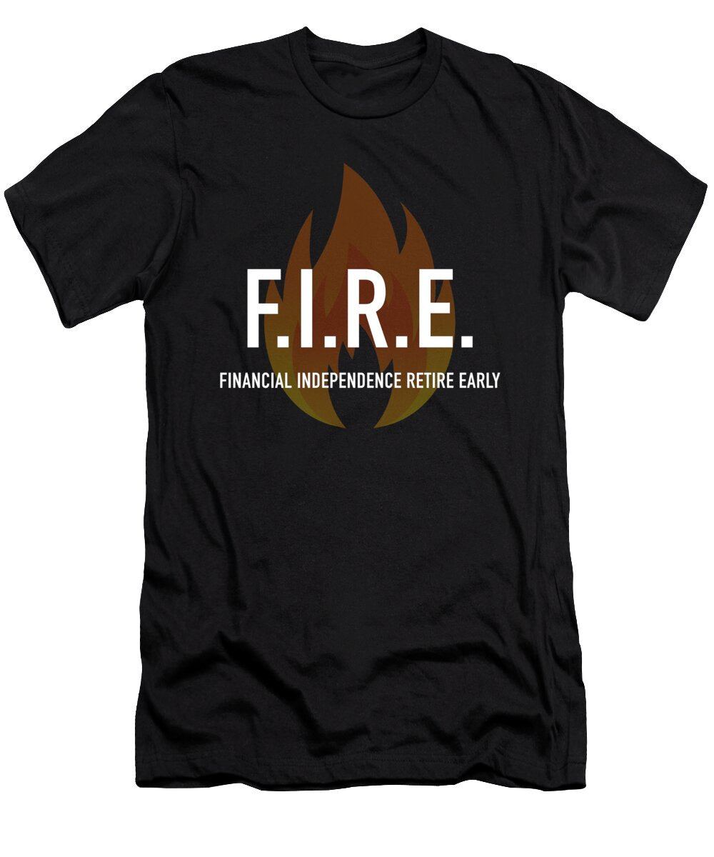 1 Fire Financial Independence Retire Early Cal Nyto T-Shirt
