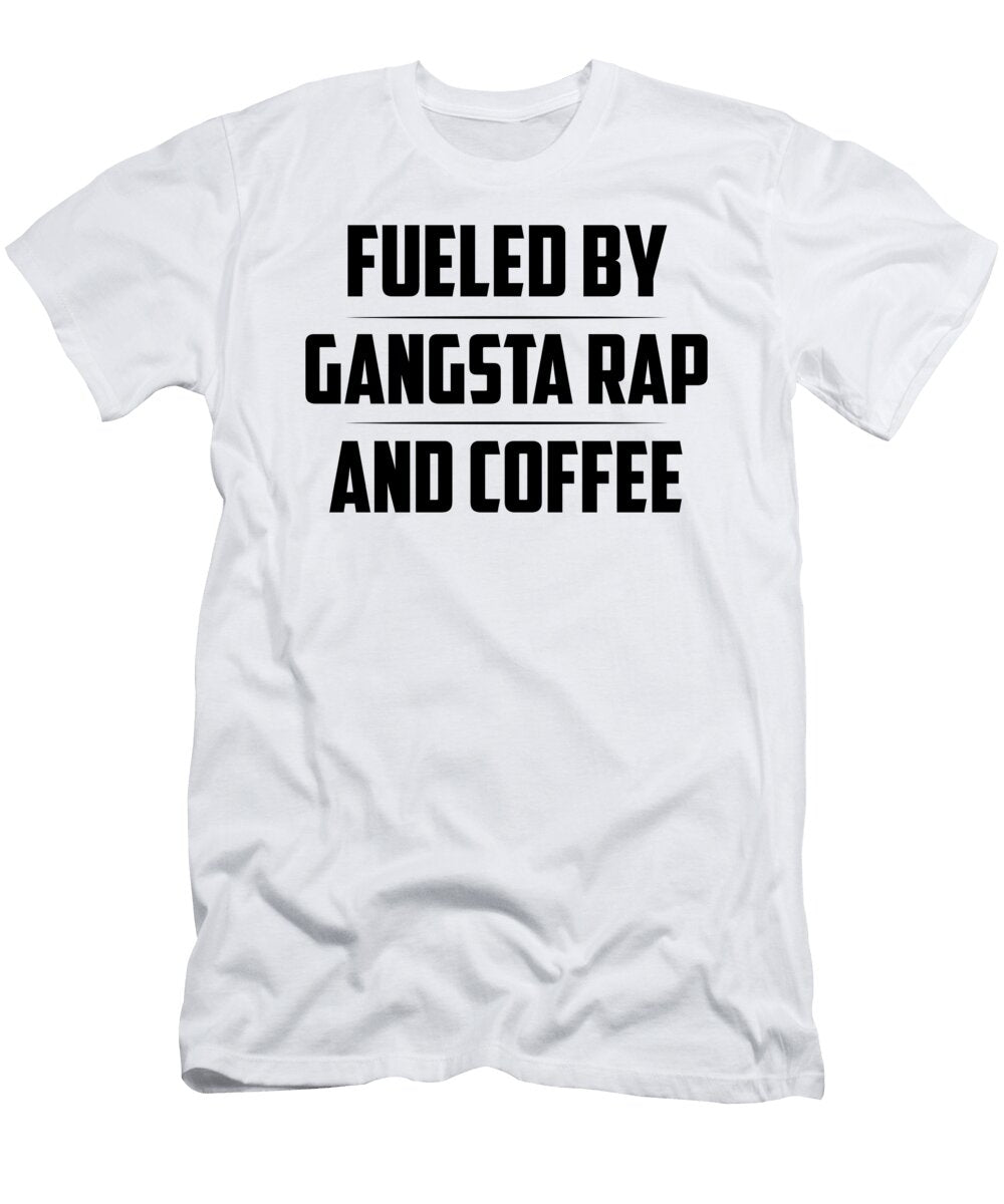 1 Fueled By Gangsta Rap and Coffee Jacob Zelazny T-Shirt
